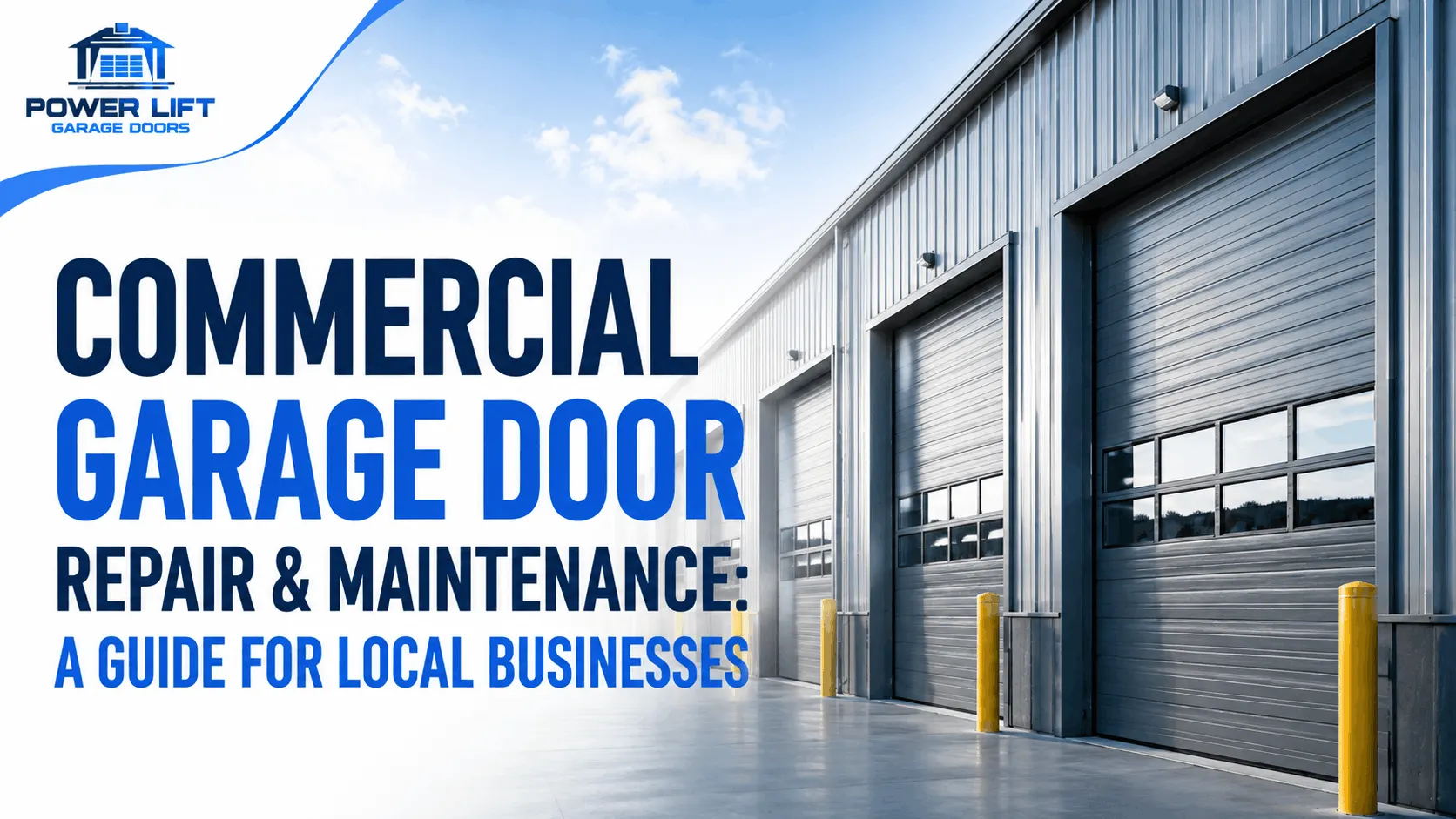 Commercial Garage Door Repair & Maintenance: A Guide for Local Businesses